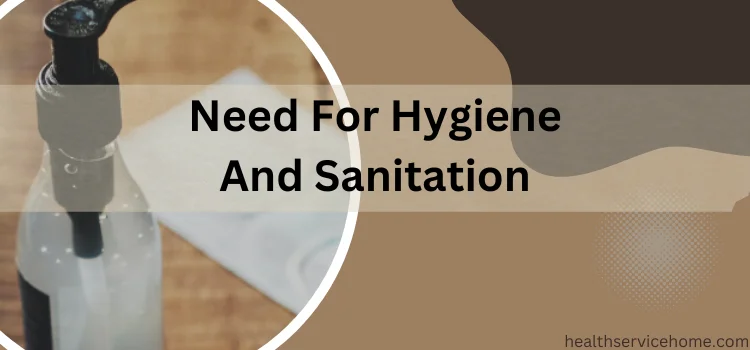 Need For Hygiene And Sanitation