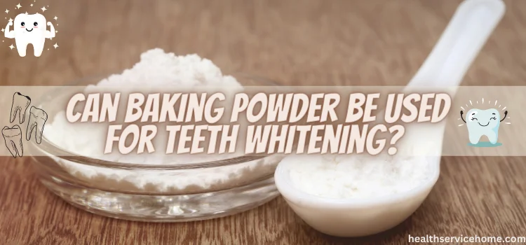 can baking powder used for teeth whitening