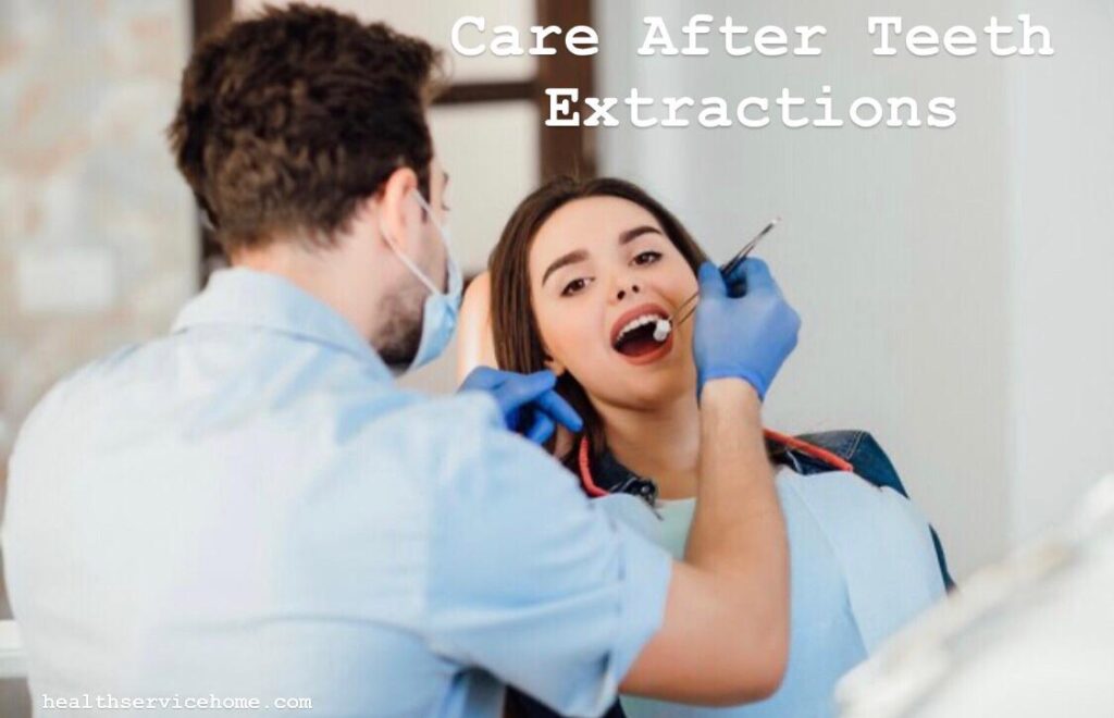 Care After Teeth Extractions Unveiling The Secrets Of Swift Recovery Health Service Home 